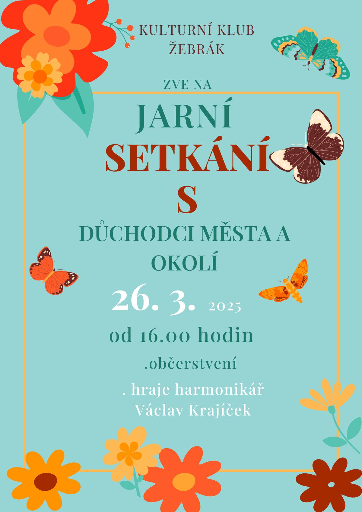 Pravidelné jarní setkání důchodců města a okolí se tentokrát uskuteční 26. března. Podle kalendáře by už mělo být jaro! Tak ho přijďte přivítat spolu s námi při dobré muzice. Tentokrát se těšte na harmonikáře Václava Krajíčka, který zahraje nejen staré známé melodie .....