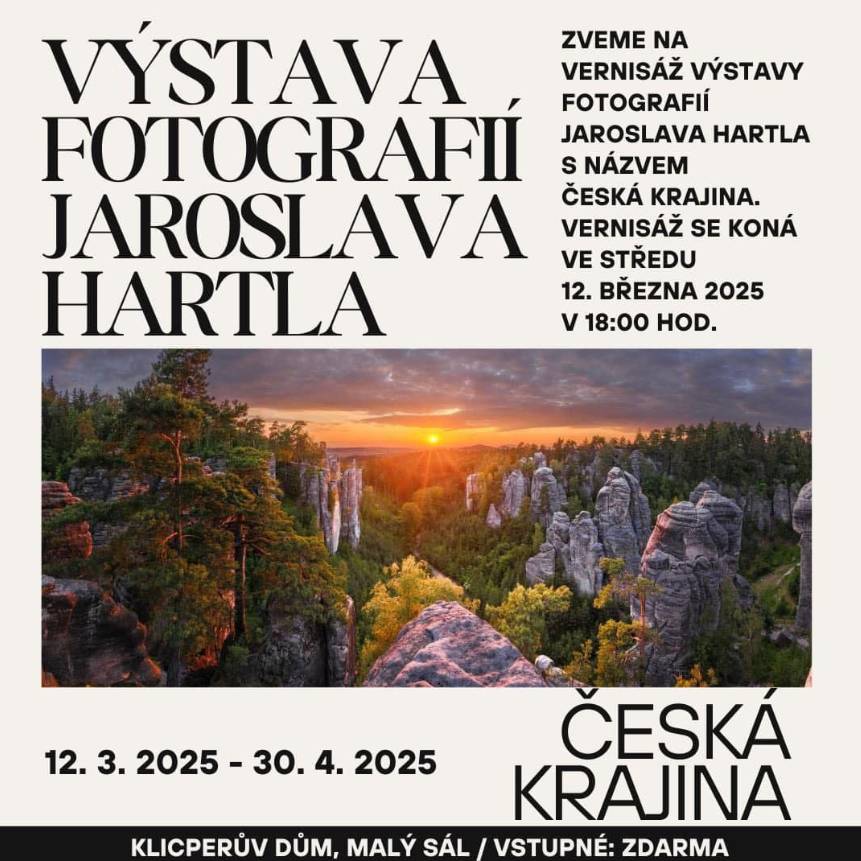 Ve středu 12. 3. 2025 od 18:00 hod. Vás zveme na vernisáž výstavy našeho občana Mgr. et Bc. Jaroslava Hartla s názvem Česka krajina.  Klicperův dům, malý sál / vstupné: zdarma