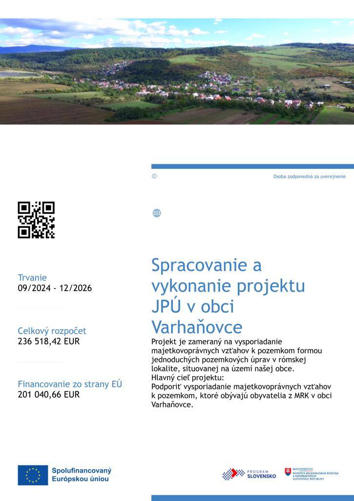 V obci Varhaňovce sa realizuje projekt JPÚ, zameraný na vysporiadanie majetkovoprávnych vzťahov k pozemkom. S celkovým rozpočtom 236 518,42 EUR a financiami od EÚ vo výške 201 040,66 EUR, projekt podporí obyvateľov z marginalizovaných rómskych komunít.