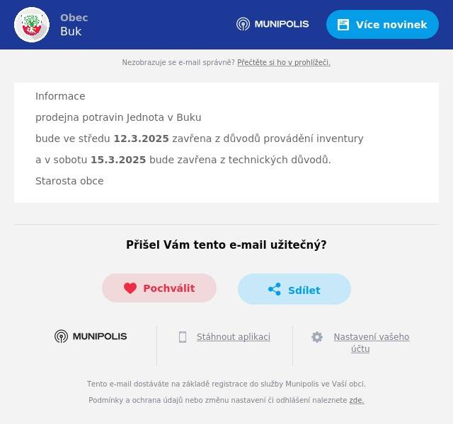 Informace prodejna potravin Jednota v Buku bude ve středu 12.3.2025 zavřena z důvodů provádění inventury a v sobotu 15.3.2025 bude zavřena z technických důvodů. Starosta obce