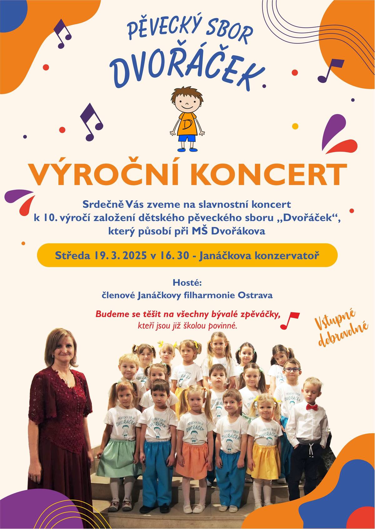Sbor Dvořáček při MŠ Dvořáková je určen pro děti od 4 let, které v něm čeká nácvik písní, práce s hlasem, s hudebními nástroji i první zkušenosti s vystupováním na veřejnosti. Malí zpěváci účinkovali např. na rozsvícení vánočního stromu na vánočních trzích na Masarykově náměstí, pravidelně zpívají seniorům v Charitním domě sv. Václava v Heřmanicích. A nyní se pečlivě připravují na výroční koncert k 10. výročí vzniku pěveckého sboru Dvořáček, který se bude konat 19. března od 16:30 v Janáčkově konzervatoři. Koncert k 10. výročí sboru Dvořáček byl finančně podpořen z rozpočtu MOaP.