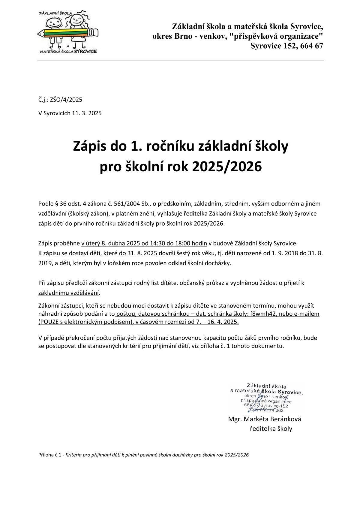ZŠ a MŠ Syrovice vyhlašuje zápis do 1. ročníku základní školy pro školní rok 2025/2026, viz příloha. Bližší informace jsou uvedeny na stránkách školy: https://skolasyrovice.cz/zapis-do-1-rocniku-sr-2025-2026/