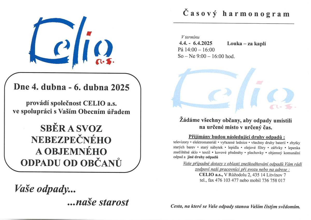 Ve dnech 4.4. - 6.4.2025 budou přistaveny za kaplí kontejnery na nebezpečný a objemný odpad. Tak si ukliďte co potřebujete :-) V časech Pátek - 14: - 16:00 a So - Ne - 9:00 - 16:00 vám bude na místě nápomocen pracovník OÚ.