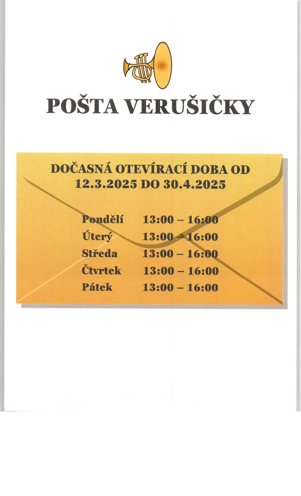 Dočasná otevírací doba pošty Verušičky od 12.3.2025 do 30.4.2025, pondělí - pátek od 13:00 do 16:00 hodin.