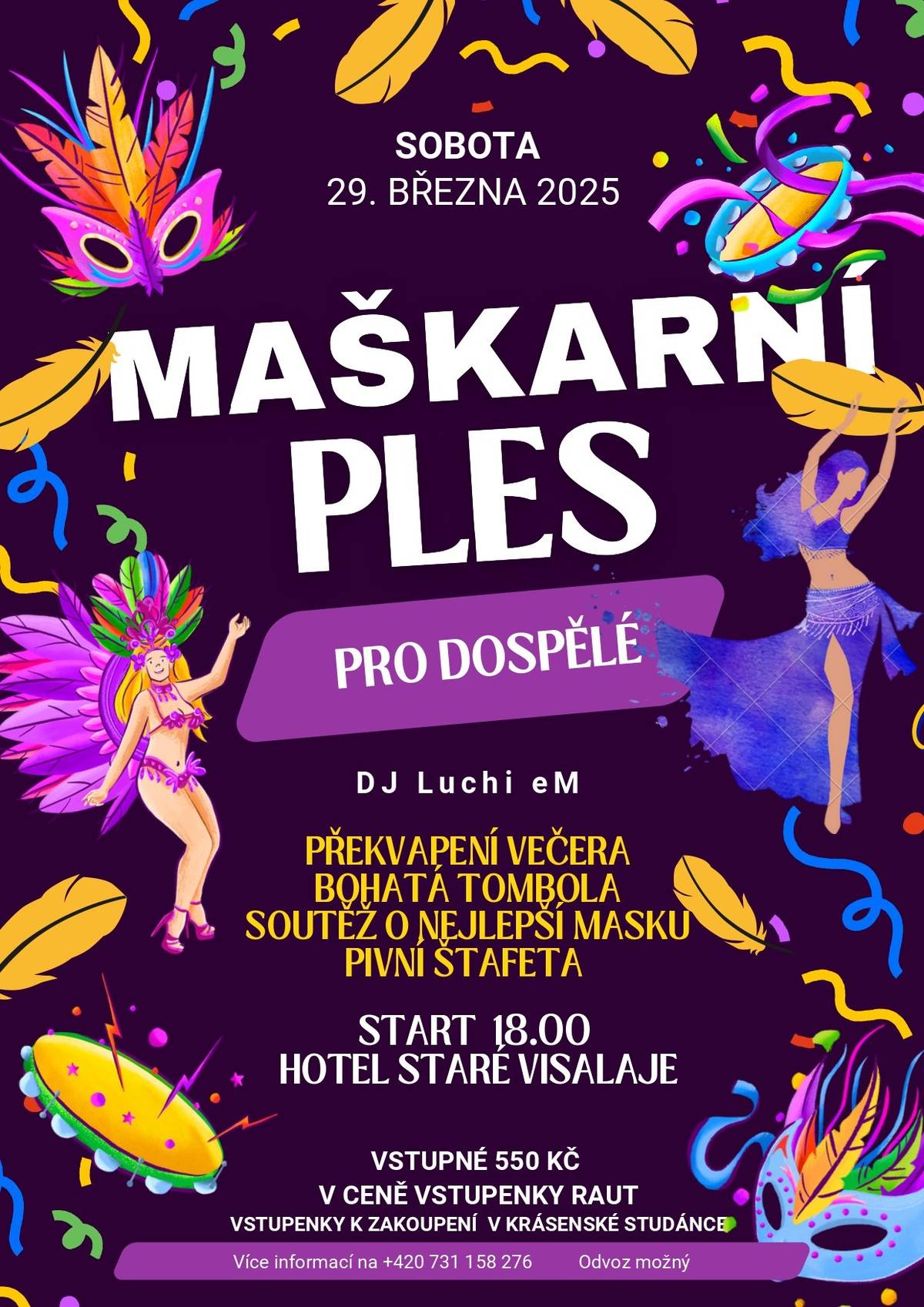 Drazí občané, stále jsou volné vstupenky na Maškarní ples pro dospělé, který se bude konat 29. března od 18 hodin v hotelu Staré Visalaje. Srdečně zvou pořadatelé.