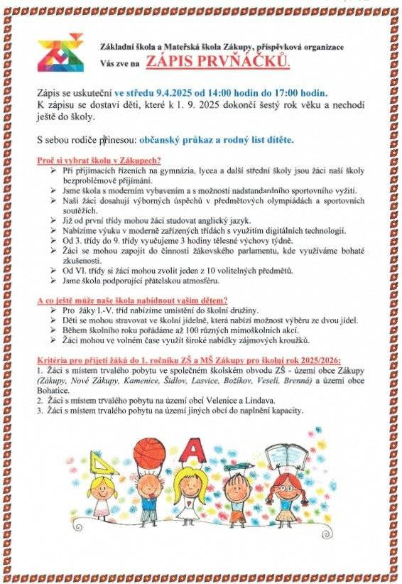 Vážení občané, v příloze vám zasílám informaci o "zápisu prvňáčků" do školy v Zákupech. Zápis se uskuteční ve středu 9.4.2025 od 14:00 hodin do 17:00 hodin. jk