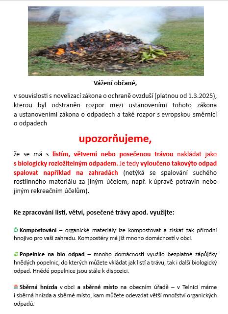 Upozorňujeme na zákaz pálení bioodpadu, více na webových stránkách obce Telnice. Děkujeme za pochopení.