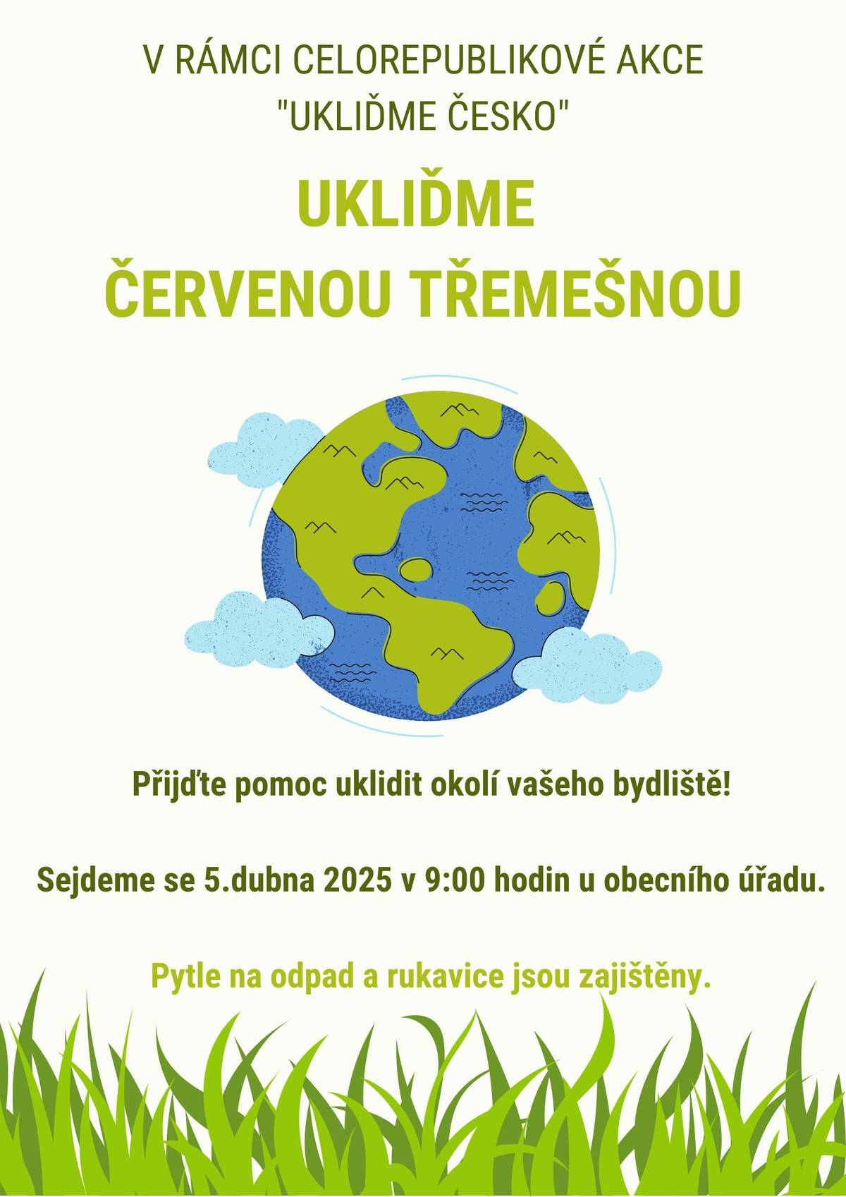 Obec Červená Třemešná žádá dobrovolníky, aby přišli pomoc uklidit prostředí naší obce. Akce se uskuteční 5. dubna 2025 od 9:00 hodin u obecního úřadu.