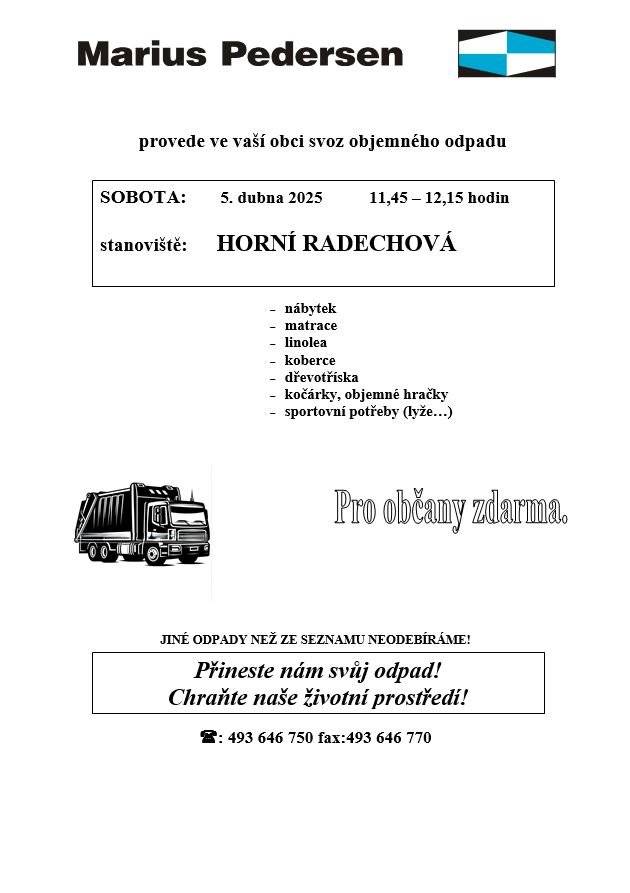 V sobotu 5 dubna 2025 od 11:45 do 12:15 bude proveden v obci Horní Radechová svoz objemného odpadu.
