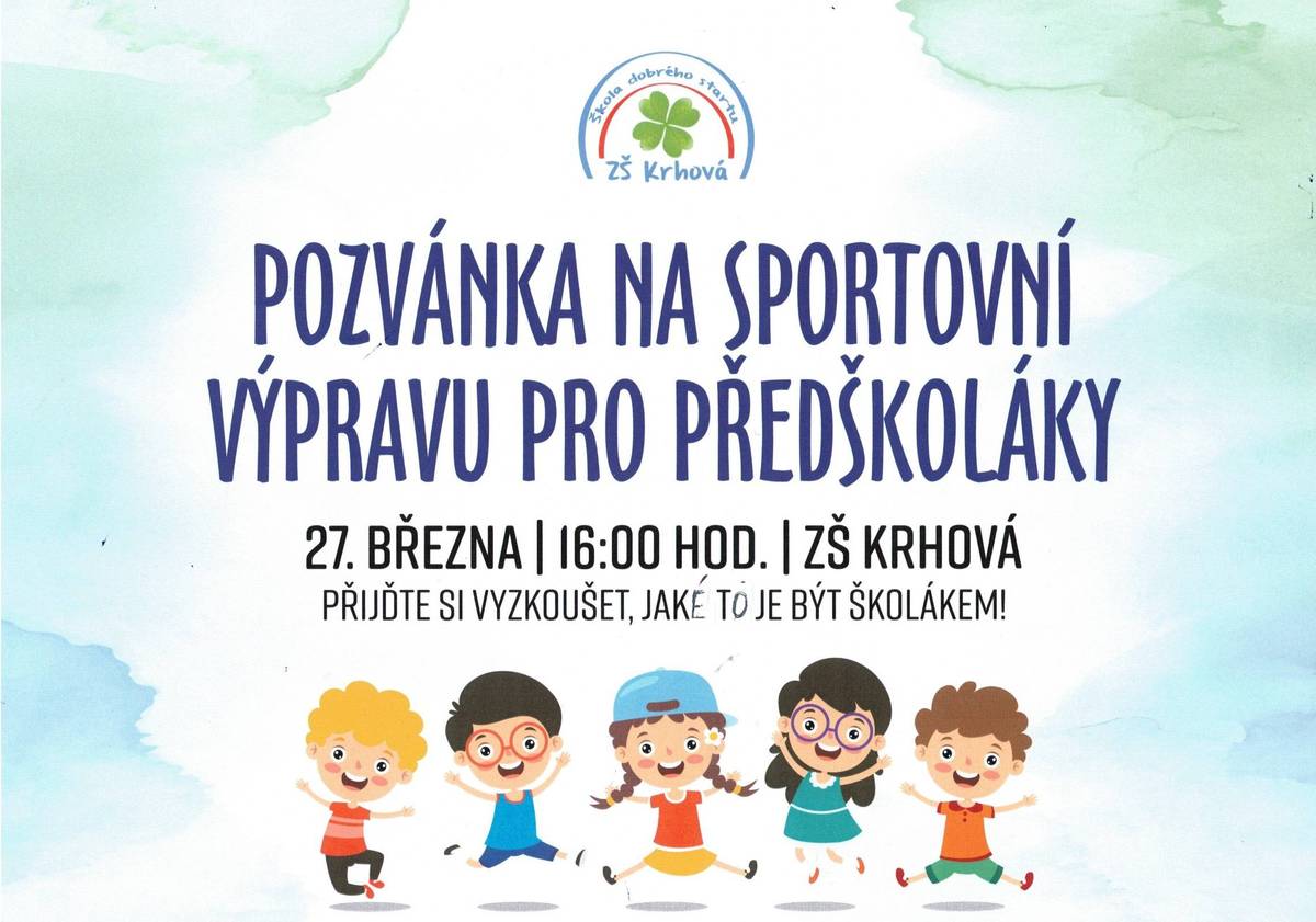 Základní škola Krhová zve: SPORTOVNÍ VÝPRAVA PRO PŘEDŠKOLÁKY kdy: 27.3.2025 od 16.00 hod. kde: ZŠ Krhová   DĚTSKÝ KARNEVAL kdy: 29.3.2025 od 14.00 hod. kde: tělocvična TJ Jiskra Krhová