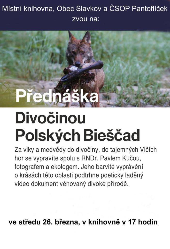 Místní knihovna Slavkov, ČSOP Pantoflíček a Obec Slavkov vás srdečně zvou na besedu: Divočinou Polských Bieščad ve středu 26. března 2025 v 17 hodin v knihovně.