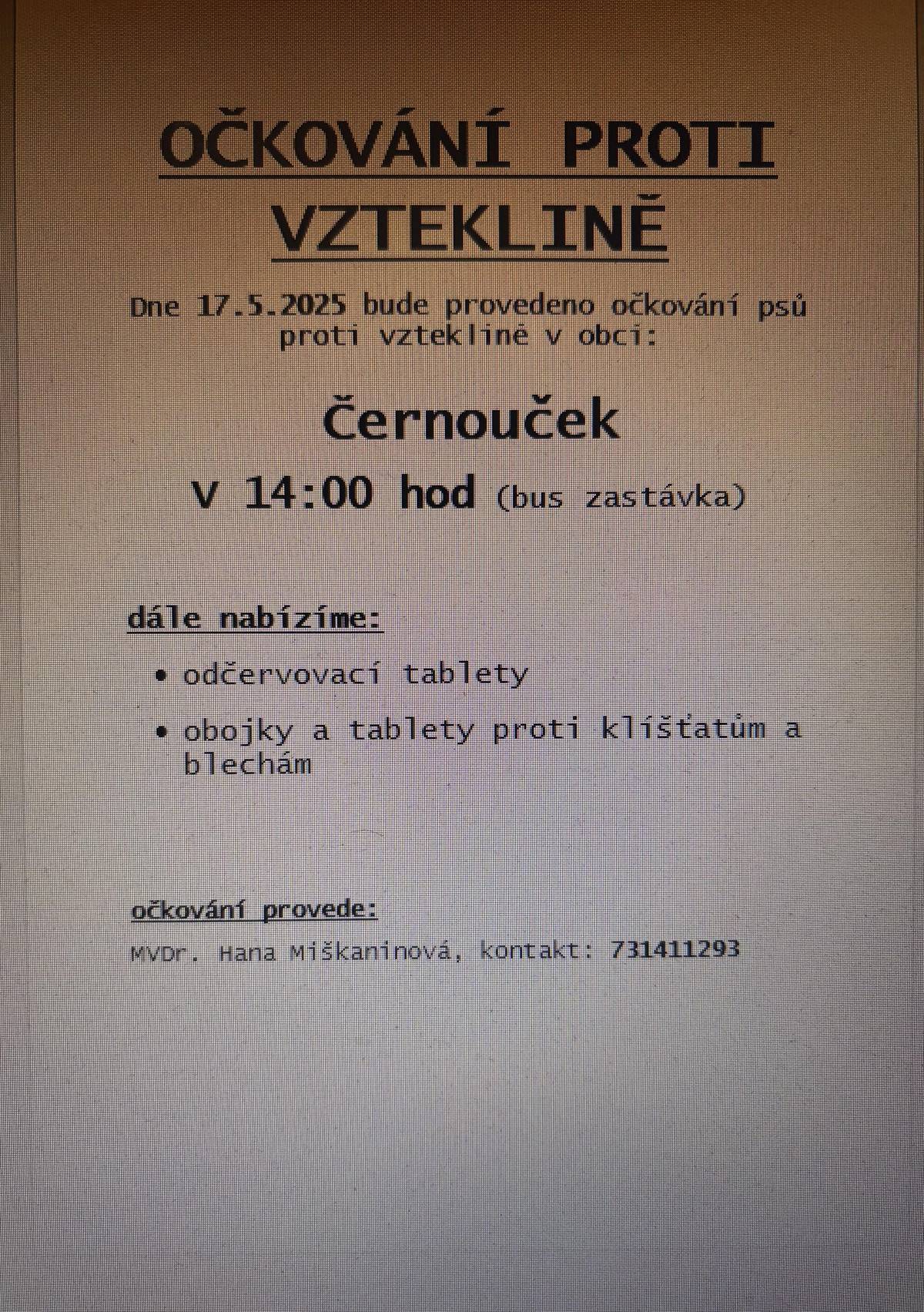 Očkovaní psů proti vzteklině bude v Černoučku na návsi dne 17.5.2025 od 14:00 hod. Hana Miškaninová, kontakt 731411293.