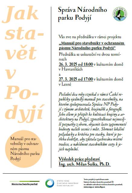 Vážení spoluobčané,     Správa Národního parku Podyjí si vás dovoluje pozvat na představení „Manuálu pro stavebníky v ochranném pásmu NP Podyjí“. Podrobnosti najdete v přiložené pozvánce.