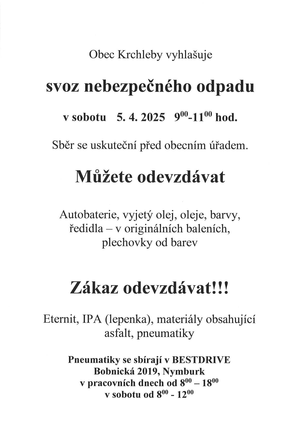 Obec Krchleby vyhlašuje svoz nebezpečného odpadu v sobotu 5.4.2025 od 9:00 do 11:00 hodin před obením úřadem.