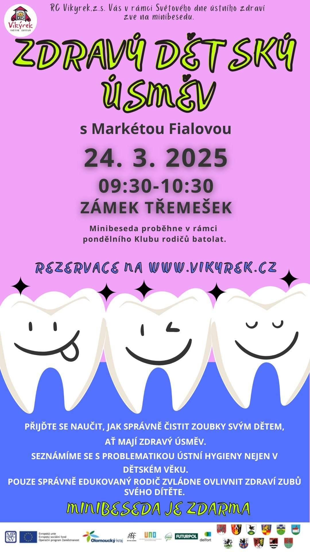 ZDRAVÝ DĚTSKÝ ÚSMĚV 24. března 2025 9:30 - 10:30 hodin Zámek Třemešek