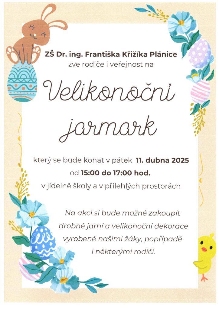 ZŠ Plánice Vás srdečně zva na VELIKONOČNÍ JARMARK, který se bude konat v pátek 11. dubna 2025 od 15.00 do 17.00 hodin v jídelně školy a přilehlých prostorách. Program jarmarku viz příloha.