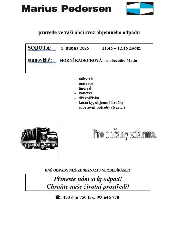 V sobotu 5 dubna 2025 od 11:45 do 12:15 proběhne v obci Horní Radechová svoz objemného odpadu.
