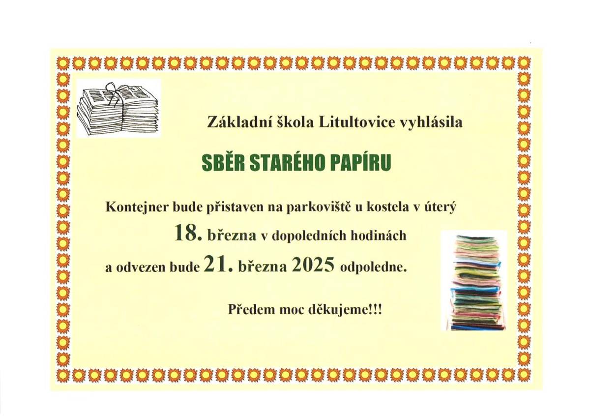 Základní škola Litultovice vyhlásila Sběr starého papíru. Kontejner bude přistaven na parkoviště u kostela v úterý 18. března v dopoledních hodinách a odvezen bude 21. března 2025 odpoledne.