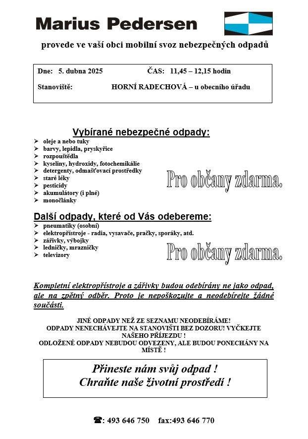 V sobotu 5 dubna 2025 od 11:45 do 12:15 proběhne v obci Horní Radechová mobilní svoz nebezpečných odpadů.