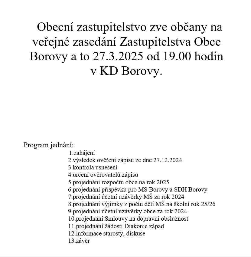 Obecní zastupitelstvo Vás zve na veřejné zasedání, které se bude konat ve čtvrtek 27. března 2025 od 19:00 hodin v kulturním domě v Borovech.