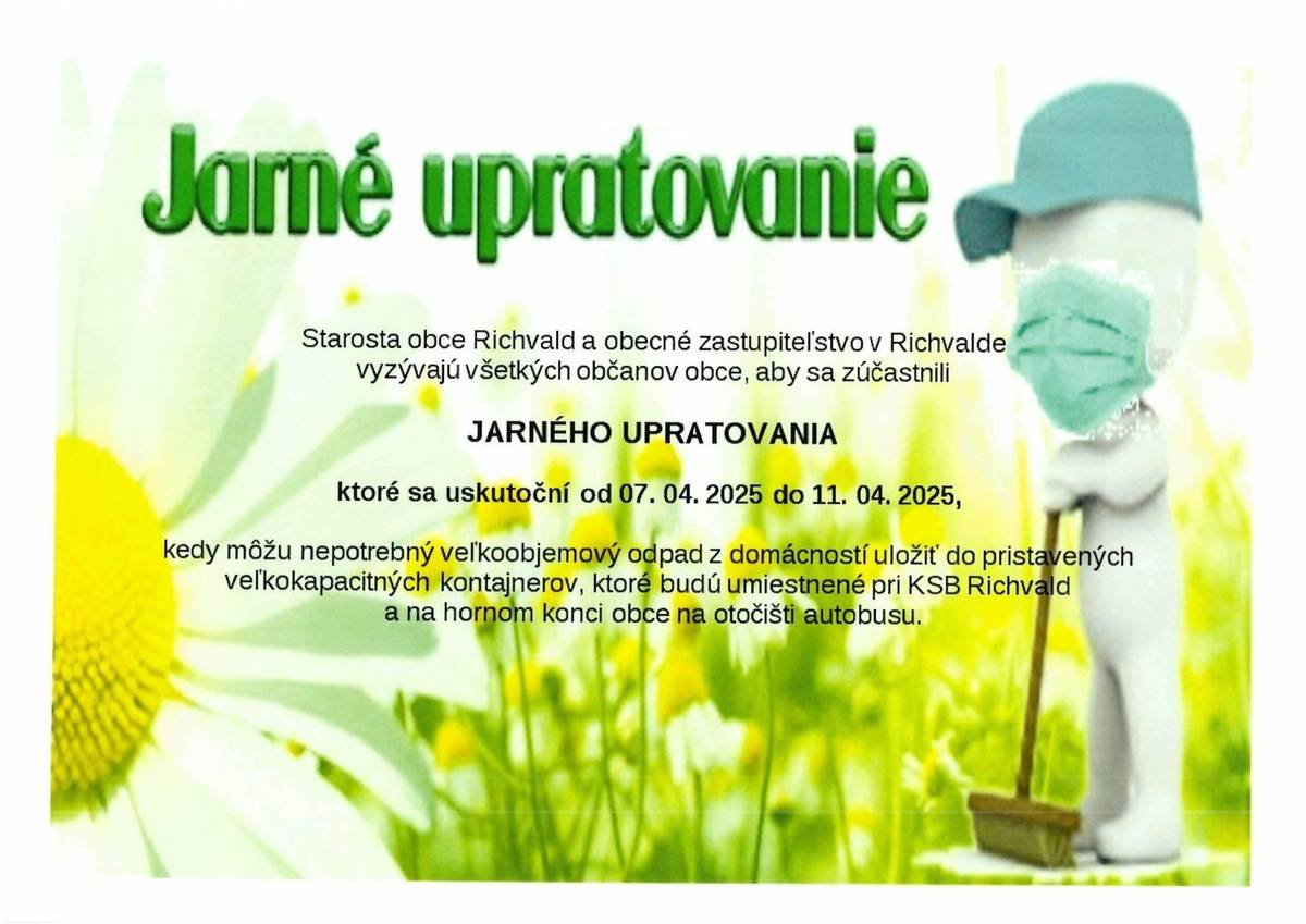 Starosta obce Richvald a obecné zastupiteľstvo v Richvalde vyzývajú všetkých občanov obce, aby sa zúčastnili JARNÉHO UPRATOVANIA ktoré sa uskutoční od 07.04.2025 do 11.04.2025.