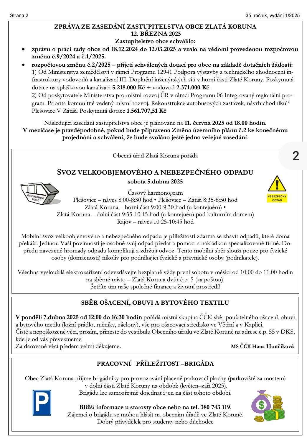 Aktuální dění z obce Zlatá Koruna Vám přináší nové vydání Zlatokorunského zpravodaje.