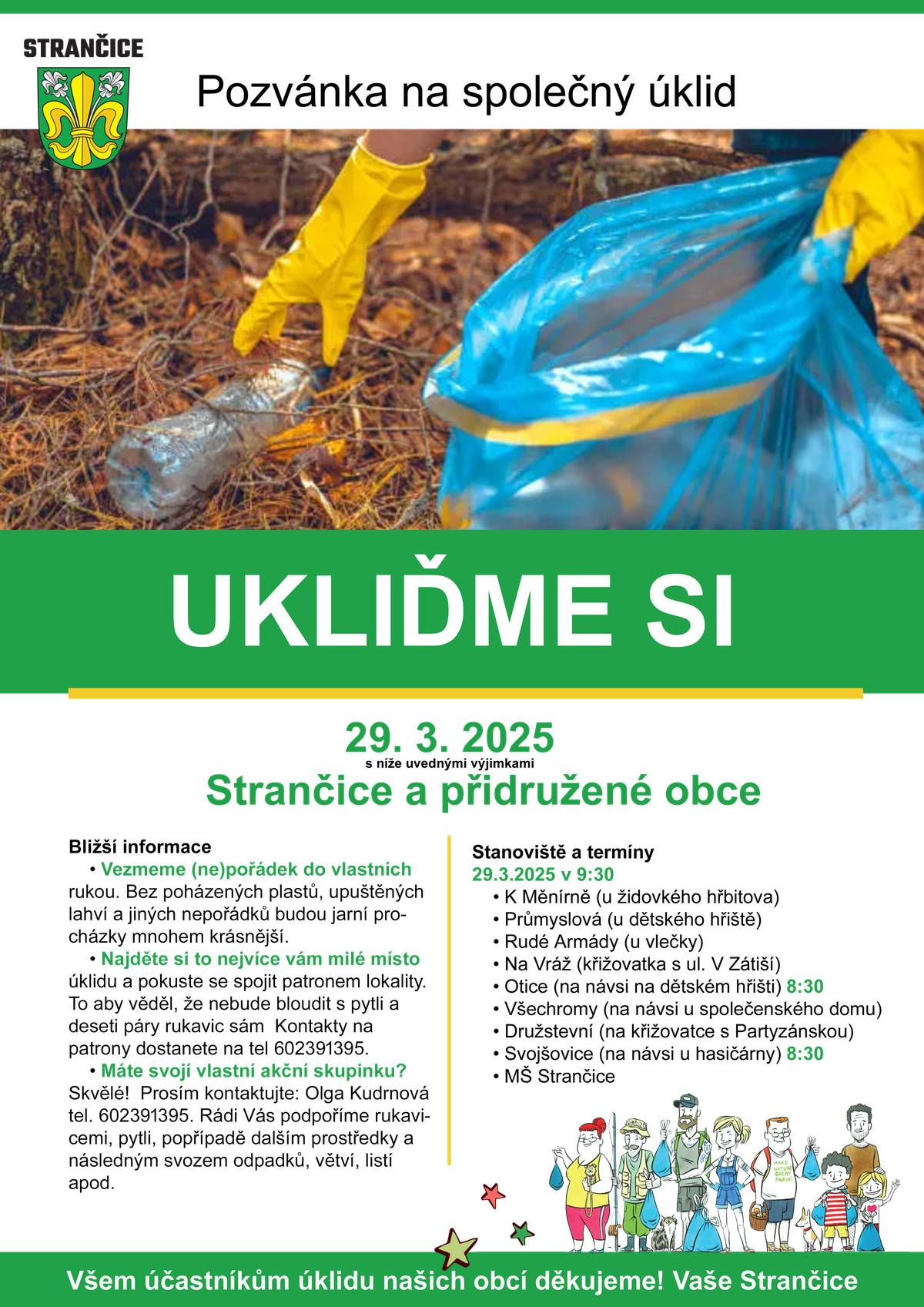 Máte-li v sobotu 29.3.2025 zrovna volno a není Vám lhostejné, co vítr zavál a člověk upustil podél našich cest, přidejte se! Všechny podrobnosti, místa srazů a kontakty najdete zde https://www.google.com/maps/d/u/0/edit?mid=1ZUt9O7krX5_bB4KCZJxZ_dOklPB1s6zM&usp=sharing