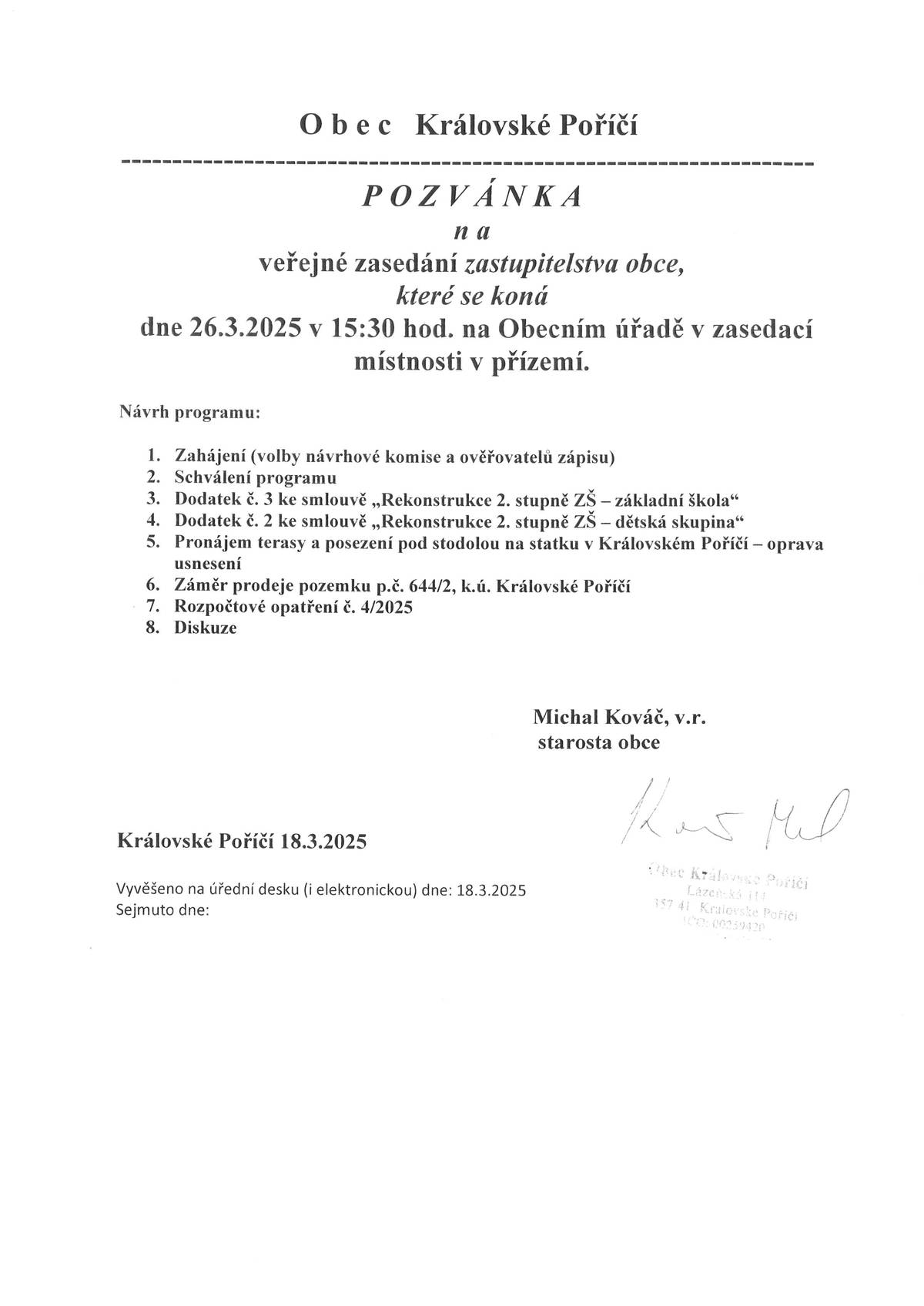 Zveme Vás na veřejné zasedání Zastupitelstva obce Královské Poříčí, které se koná ve středu 26.3.2025 od 15:30 hodin v zasedací místnosti obecního úřadu.