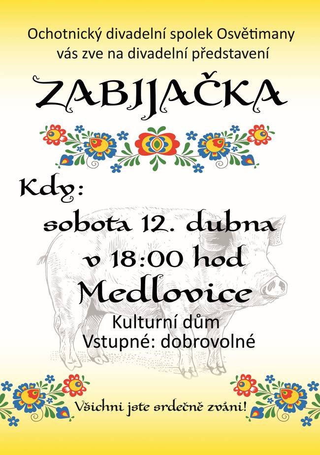 KDY : sobota 12. dubna v 18:00  KDE: KD Medlovice