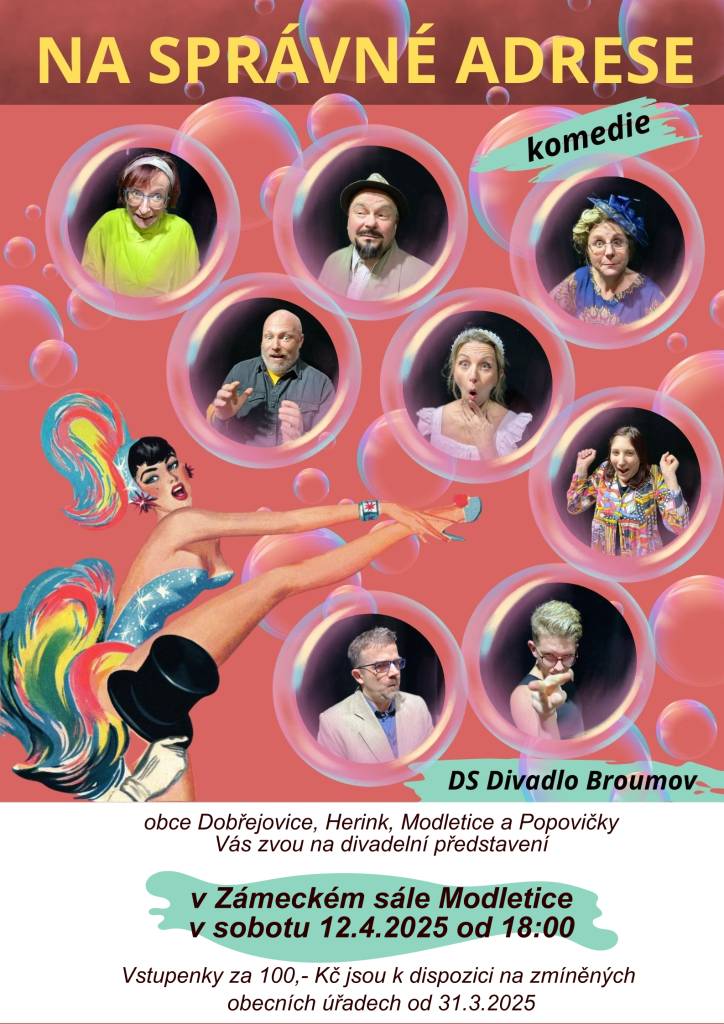 Obec Modletice, Dobřejovice, Herink a Popovičky Vás zvou na divadelní představení s názvem "Na správné adrese", které se bude konat 12.04.2025 od 18:00 hod. v zámeckém sále v Modleticích.  Lístky jsou v prodeji na obecních úřadech od 31.03. bez možnosti místenky. Částka lístku činí 100,-Kč