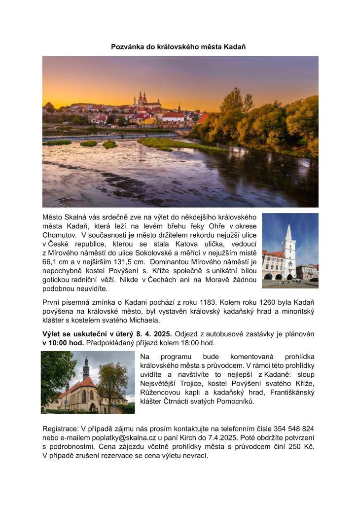 Město Skalná zve na výlet do historického města Kadaň, kde se podíváte na nejúžší ulici v ČR. Výlet proběhne 8. dubna 2025 a zahrnuje komentovanou prohlídku s průvodcem. Cena je 250 Kč. Registrujte se do 7. dubna.