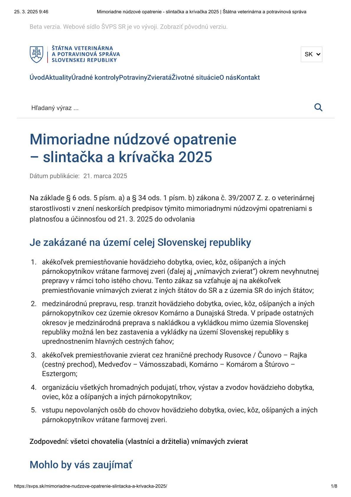 Vzhľadom na vážnosť aktuálnej situácie súvisiacej s výskytom slintačky a krívačky na území Slovenskej republiky Vám prikladáme informáciu o mimoriadnych núdzových opatreniach – slintačka a krívačka 2025: https://svps.sk/mimoriadne-nudzove-opatrenie-slintacka-a-krivacka-2025/. Tekintettel a Szlovák Köztársaság területén előforduló ragadós száj- és körömfájás helyzetének súlyosságára, mellékeljük a rendkívüli sürgősségi intézkedésekről szóló értesítőt - ragadós száj- és körömfájás 2025:: https://svps.sk/mimoriadne-nudzove-opatrenie-slintacka-a-krivacka-2025/.