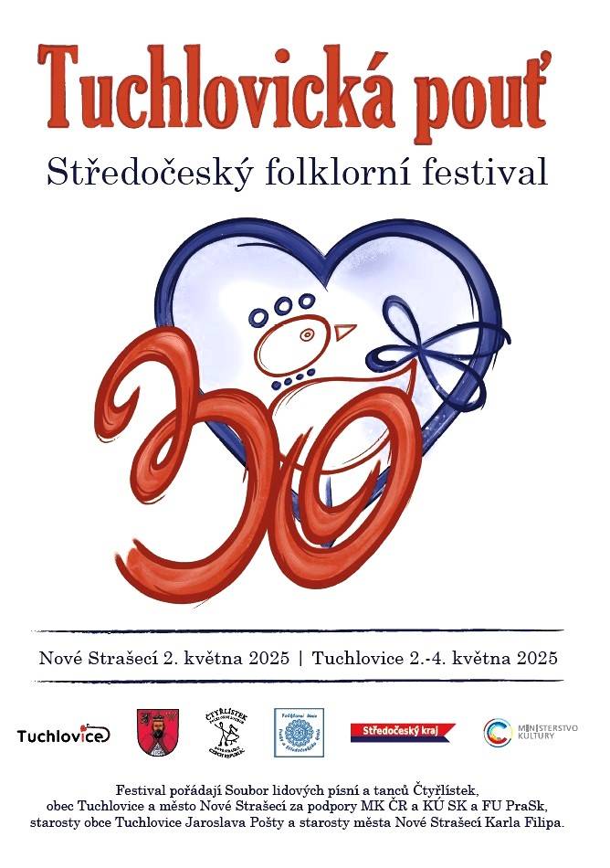 Srdečně Vás zveme na 30. středočeský folklorní festival "Tuchlovická pouť", který se koná ve dnech 2. - 4. května 2025 v obci Tuchlovice u Kladna a v Novém Strašecí. Bližší informace budou uveřejněny později.