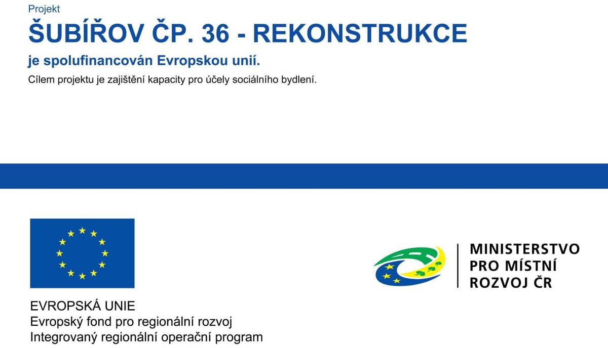 Projekt ŠUBÍŘOV ČP. 36 - REKONSTRUKCE je spolufinancován Evropskou unií.    Cílem projektu je zajištění kapacity pro účely sociálního bydlení.