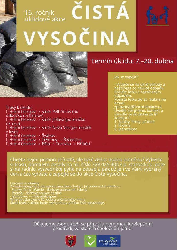 Zveme Vás na 16. ročník úklidové akce ČISTÁ VYSOČINA.  Pokud chcete nejen pomoci přírodě, ale i získat malou odměnu, vyberte si trasu, poté vyzvedněte pytle na odpad na radnici a pak už se jen ve Vámi vybraný den zapojte do akce.  Více informací naleznete na plakátu.