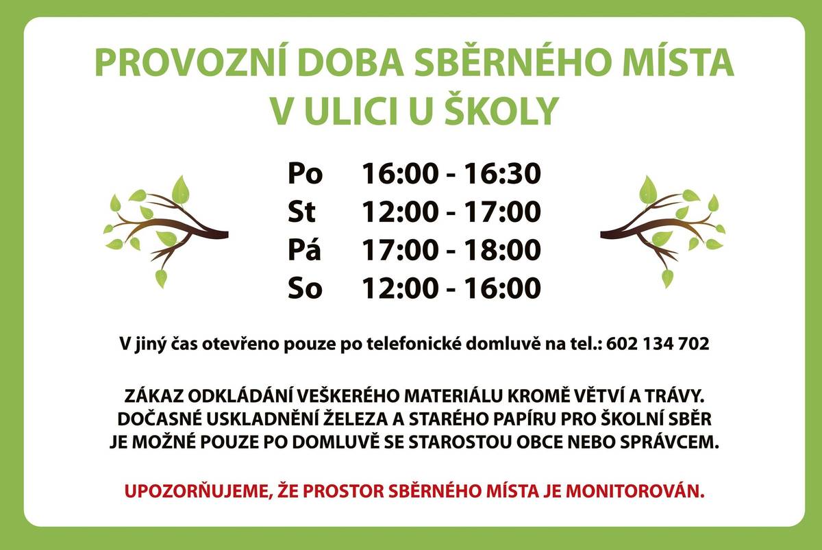 Od 1. dubna dochází ke změně provozní doby sběrného místa v ulici U Školy: PO 16:00 - 16:30, ST 12-17, PÁ 17-18, SO 12-16. Mimo provozní dobu pouze po domluvě se správcem - tel. 602 134 702. !!! NEODKLÁDEJTE ZDE ODPAD, KDYŽ JE ZAVŘENO !!!