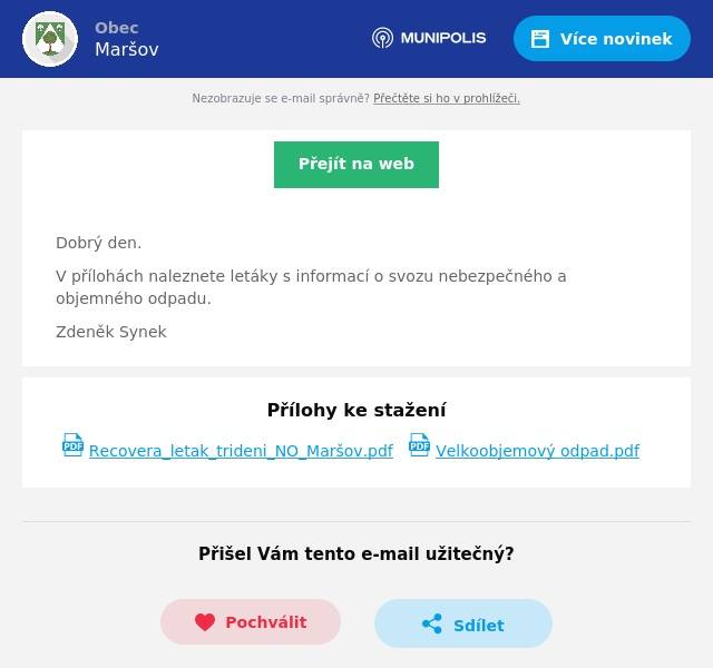 Dobrý den. V přílohách naleznete letáky s informací o svozu nebezpečného a objemného odpadu. Zdeněk Synek