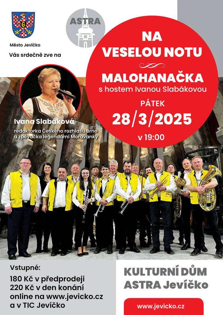 KD Astra Jevíčko zve všechny příznivce dechové hudby na koncert Malohanačky  s hostem Ivanou Slabákovou.  Přijďte si užít hudební večer v pátek 28. března 2025 v 19 hodin do KD Astra Jevíčko.  Vstupenky si můžete zakoupit na stránkách města www.jevicko.cz nebo v TIC Jevíčko.
