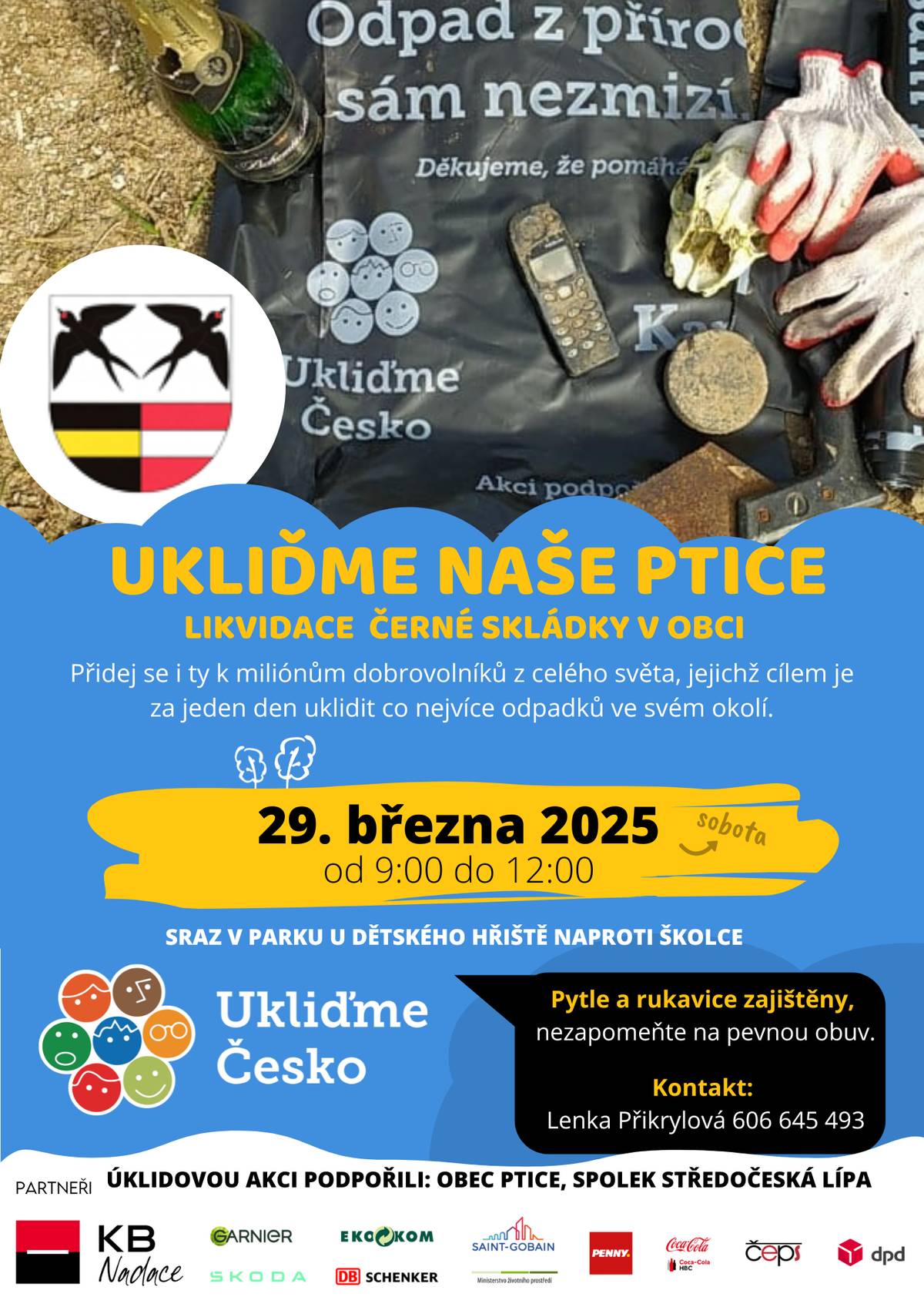 Vážení spoluobčané, Spolek Středočeská Lípa vás srdečně vyzývá k účasti na dobrovolnické akci: 🧹 UKLIĎME NAŠE PTICE! 🌍 Přidej se k milionům dobrovolníků po celém světě a pomoz uklidit černou skládku v naší obci! 📅 Sobota 29. března 2025 🕘 9:00–12:00 📍 Sraz v parku u dětského hřiště naproti školce 🧤 Pytle a rukavice zajištěny – vezmi si pevnou obuv a dobrou náladu! 📞 Kontakt: Lenka Přikrylová – 606 645 493 💪 Udělej něco dobrého pro přírodu i svou obec.  Těšíme se na vás! Spolek Středočeská Lípa