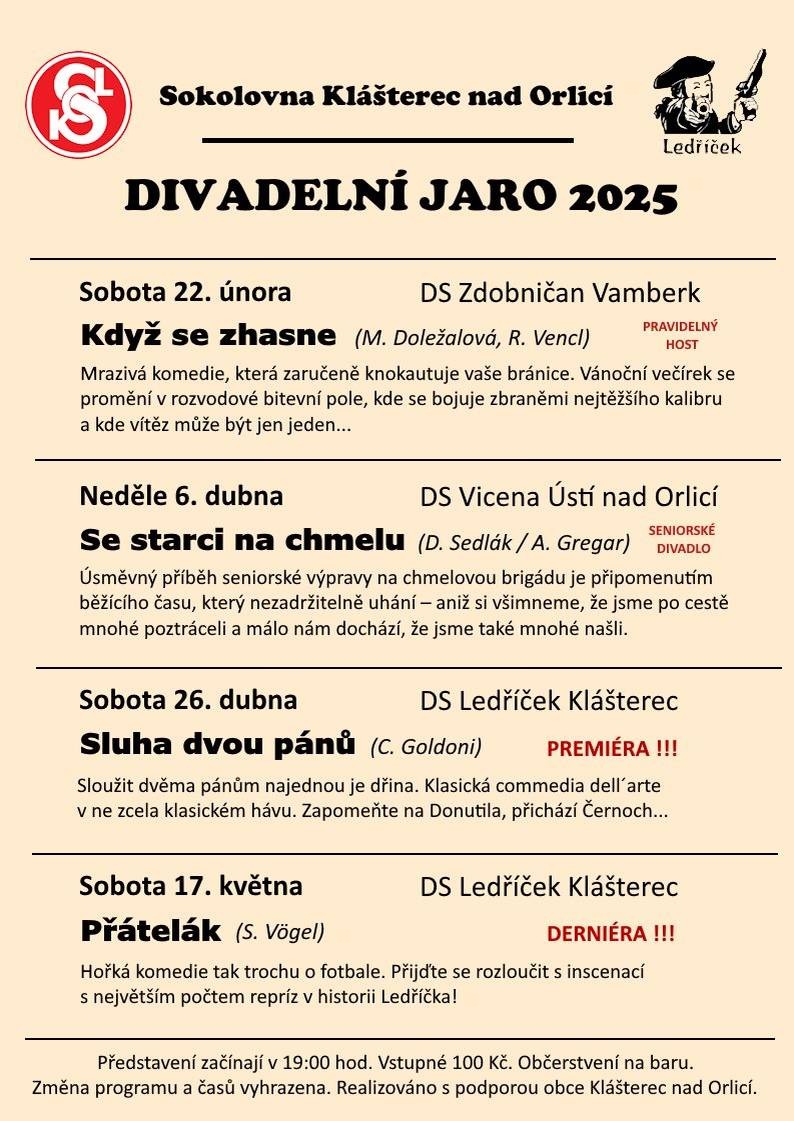 T. J. Sokol a jeho divadelní soubor Ledříček  přichystal s podporou obce na jarní část divadelní sezóny pro klášterecké publikum celkem čtyři představení.