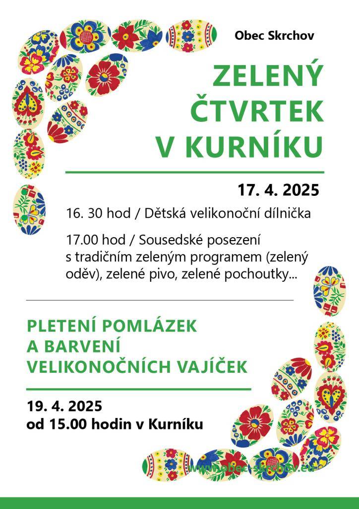 Zelený čtvrtek v kurníku 17. 4. 2025  16. 30 hod / Dětská velikonoční dílnička   17.00 hod / Sousedské posezení   s tradičním zeleným programem (zelený oděv), zelené pivo,   zelené pochoutky...    Pletení pomlázek a barvení  velikonočních vajíček  19. 4. 2025   od 15.00 hodin v Kurníku
