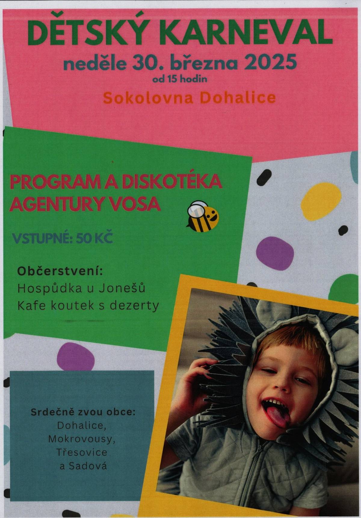 Zveme, hlavně děti, na dětský karneval do Dohalic, který proběhne v neděli 30. března 2025 od 15:00 hod. v Sokolovně v Dohalicích.