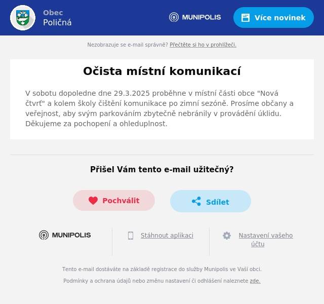 V sobotu dopoledne dne 29.3.2025 proběhne v místní části obce "Nová čtvrť" a kolem školy čištění komunikace po zimní sezóně. Prosíme občany a veřejnost, aby svým parkováním zbytečně nebránily v provádění úklidu. Děkujeme za pochopení a ohleduplnost.