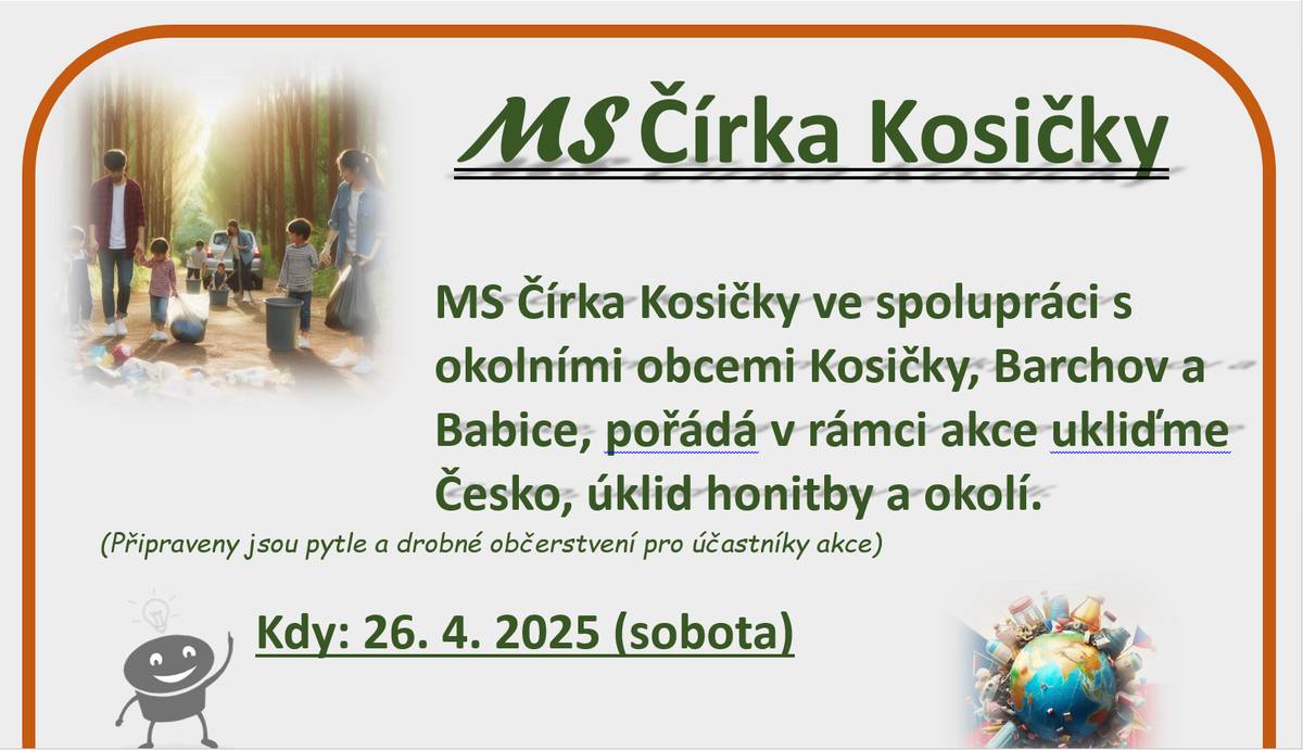 Myslivecké sdružení Čírka Kosičky zve rodiny s dětmi a všechny občany na úklidovou akci ke Dni Země, která se koná 26.4.2025. Sraz u čekárny vBarchově v 7,30.