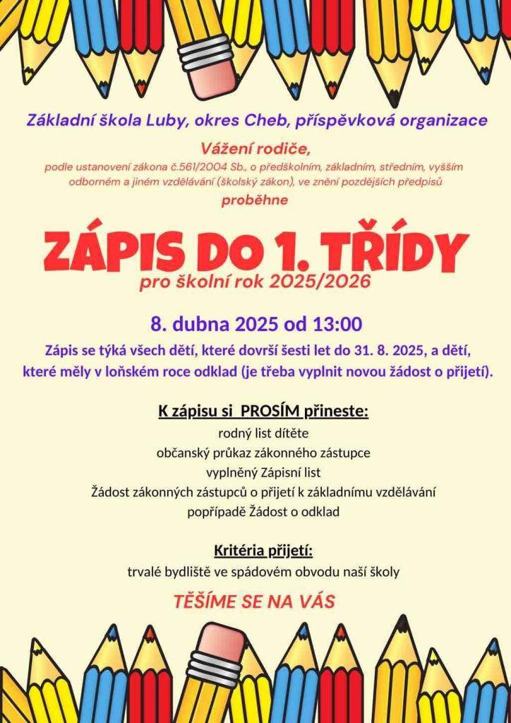 Milé děti, milí rodiče, srdečně Vás zveme k zápisu do 1. třídy pro školní rok 2025/2026. Zápis proběhne v úterý 8. dubna. Těšíme se na Vás!