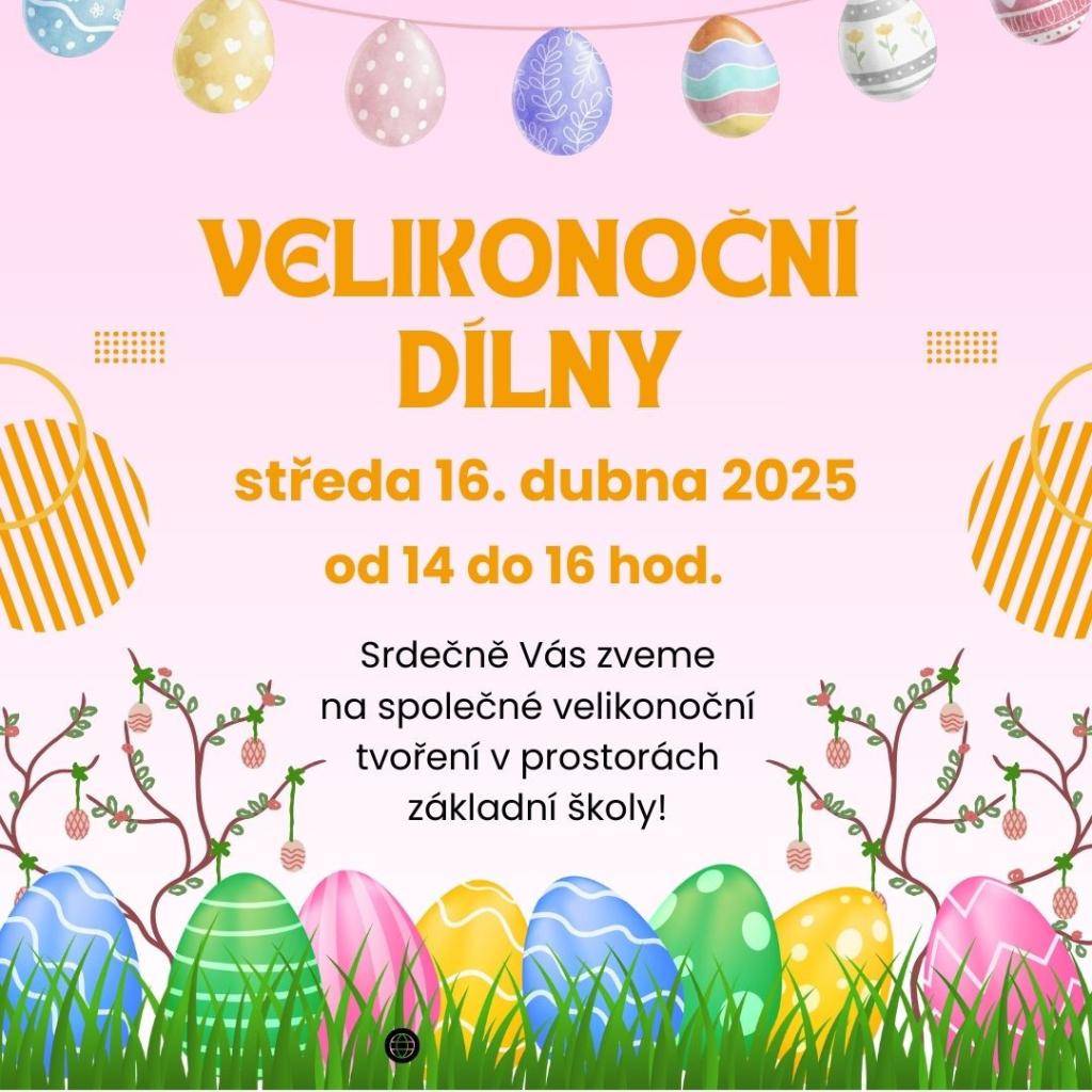 Velikonoční dílny dne 16.4.2025 od 14:00 - 16:00 hodin v prostorách ZŠ Mikulovice.