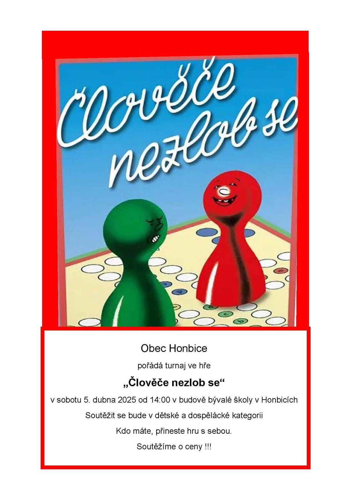 Obec Honbice pořádá turnaj ve hře "Člověče nezlob se". V sobotu 5. dubna 2025 od 14:00 v budově bývalé školy v Honbicích. Soutěžíme o ceny.