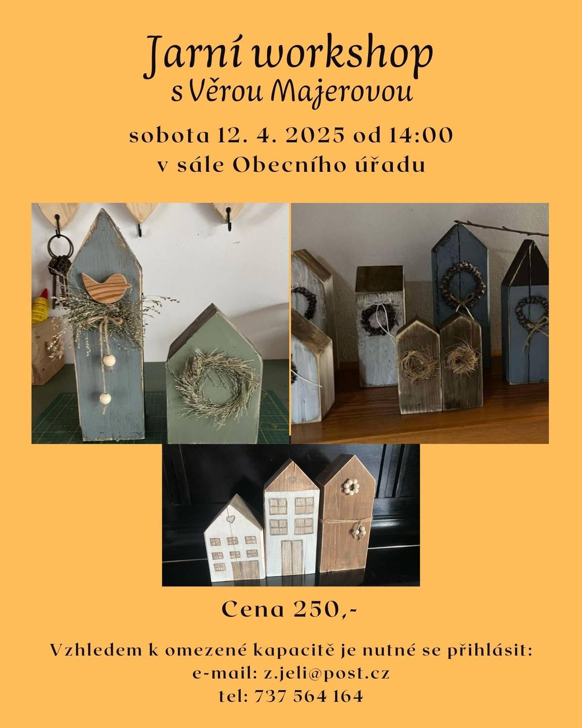 Jarní workshop s Věrou Majerovou. V sobotu 12.4.2025 od 14.00 v  sále Obecního úřadu. Cena 250 Kč. Nutné se přihlásit Zuzce Kolářové!
