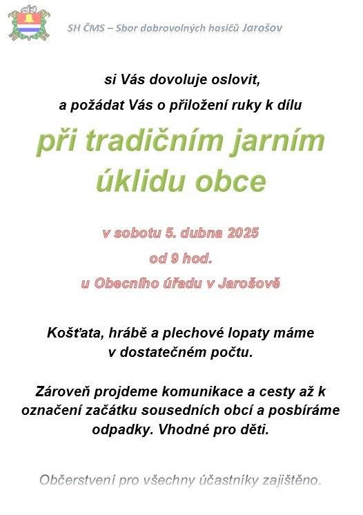 V So 5.4.2025 od 9.00 hod. se uskuteční úklid komunikací a přilehlých ploch v průjezdním úseku obce. Sejdeme se u OÚ v Jarošově. Zároveň projdeme komunikace a cesty až k označení začátku sousedních obcí a posbíráme odpadky. Občerstvení zajištěno. Organizuje SDH Jarošov s Obec Jarošov
