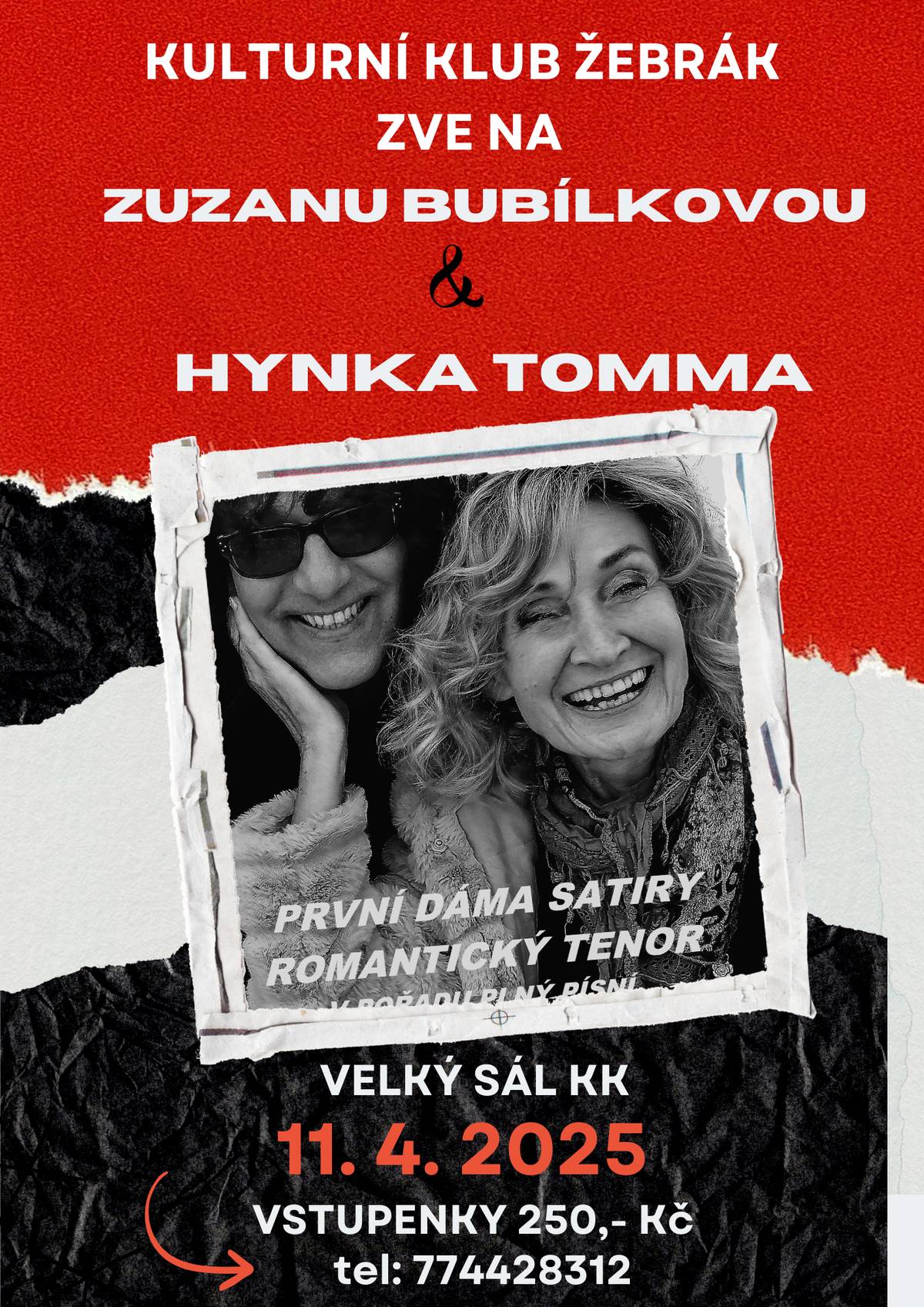 V pátek 11. dubna od 19. hodin na malém sále KK přivítáme první dámu satiry paní Zuzanu Bubílkovou společně se zpěvákem Hynkem Tommem. Zveme všechny co mají rádi legraci a chtějí začít víkend smíchem a příjemným zážitkem. Vstupenky za 250,- Kč na telef. 774428312.